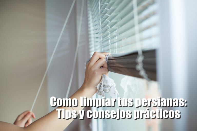 Como limpiar tus persianas, tips y consejos practicos